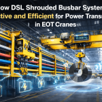 How DSL Shrouded Busbar System is Effective