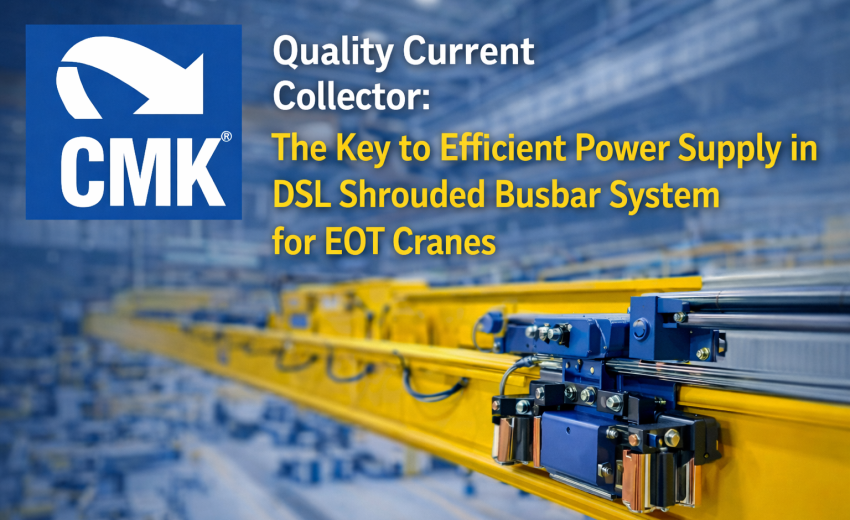 Quality Current Collector: The Key to Efficient Power Supply in DSL Shrouded Busbar System for EOT Cranes