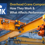 Overhead Crane Components: How They Work & What Affects Performance